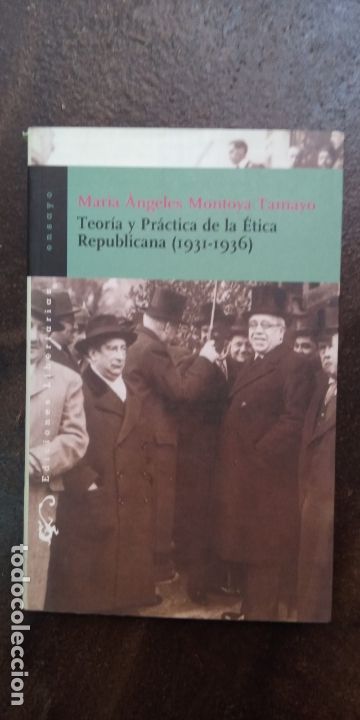 Gebrauchte B&uuml;cher: Mar&iacute;a &Aacute;ngeles Montoya: Teor&iacute;a y pr&aacute;ctica de la &eacute;tica republicana (1931-1936)
