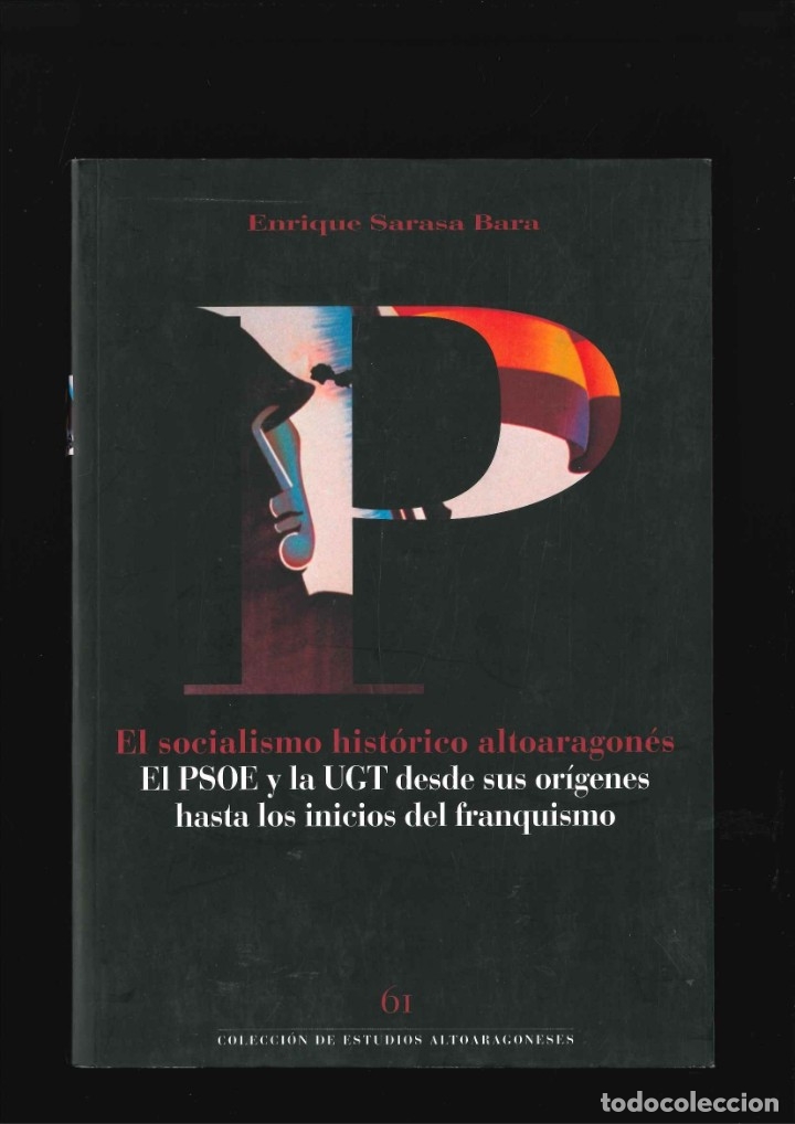 Gebrauchte B&uuml;cher: EL SOCIALISMO HISTORICO ALTOARAGONES DEL PSOE AL FRANQUISMO