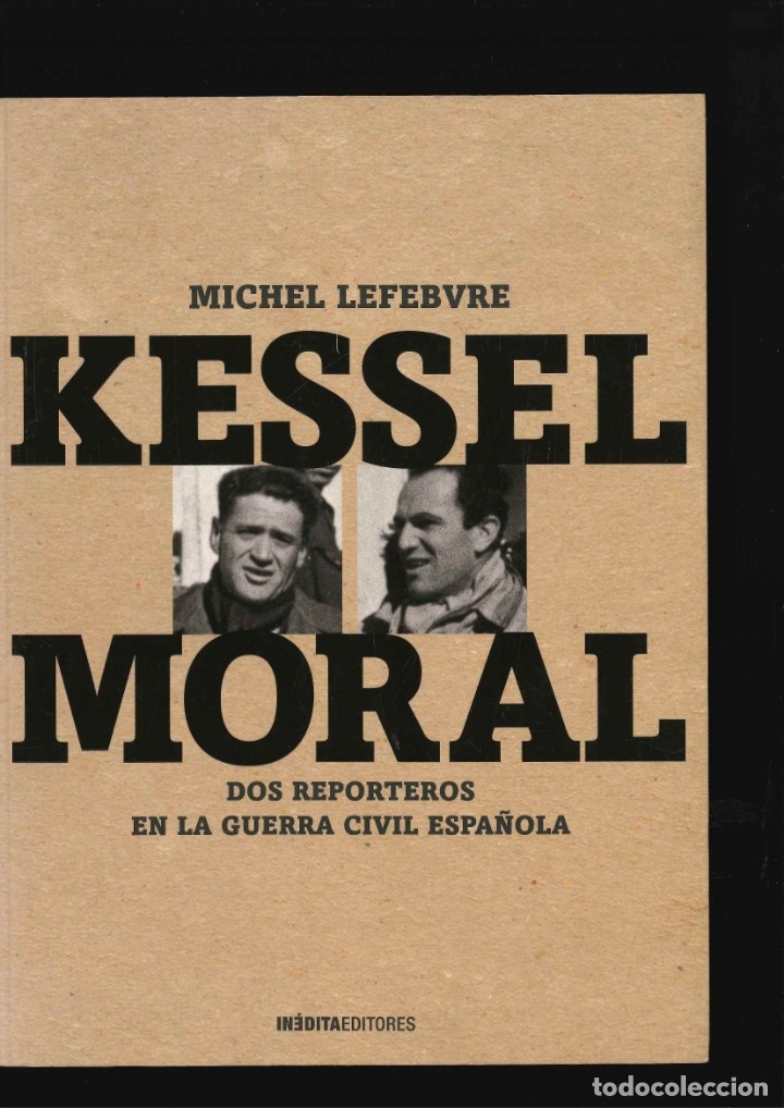 Gebrauchte B&uuml;cher: KESSEL MORAL DOS REPORTEROS EN LA GUERRA CIVIL ESPA&Ntilde;OLA