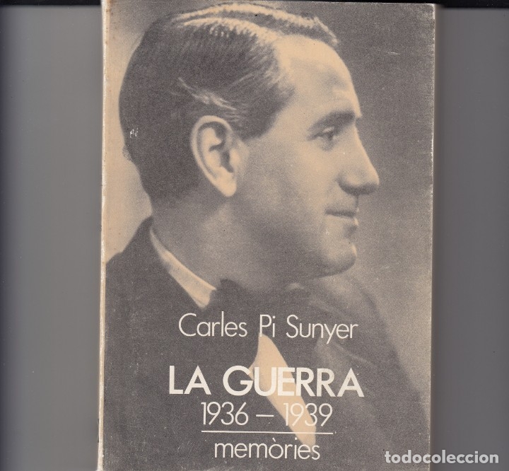 Gebrauchte B&uuml;cher: LA GUERRA 1936-1939-MEM&Ograve;RIES. CARLES P&Iacute; SUNYER. SCW AAM