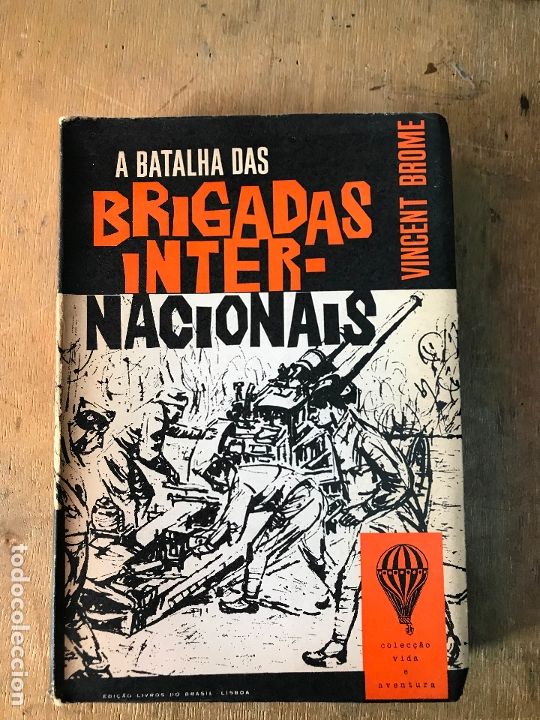 Livres d'occasion: A BATALHA DAS BRIGADAS INTERNACIONAIS. VINCENT BROME. (LIBRO EN PORTUGU&Eacute;S).