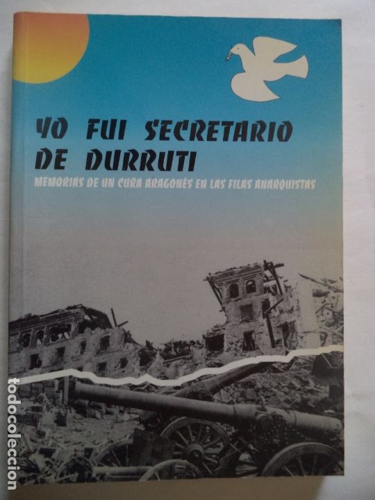 Gebrauchte B&uuml;cher: YO FUI SECRETARIO DE DURRUTI MEMORIAS DE UN CURA ARAGONES EN LAS FILAS ANARQUISTAS MOSEN JESUS ARNAL