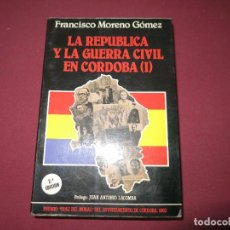 Libri di seconda mano: LA REPUBLICA Y LA GUERRA CIVIL EN CORDOBA (I) I HISTORIA MARIANO MORENO GOMEZ. Lote 225308310
