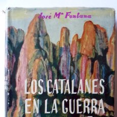 Libros de segunda mano: L-2045. LOS CATALANES EN LA GUERRA DE ESPAÑA. JOSE MARIA FONTANA. 1ª EDICIÓN. ABRIL 1951. Lote 183930670
