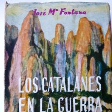 Libros de segunda mano: L-2089. LOS CATALANES EN LA GUERRA DE ESPAÑA. JOSE MARIA FONTANA. 2ª EDICIÓN. OCTUBRE, 1956.. Lote 183931626