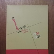 Libros de segunda mano: LA GUERRA CIVIL ESPAÑOLA EN LA MODERN DANCE, 1936 1939, DELFIN COLOME Y PUJOL, 2010. Lote 184060655