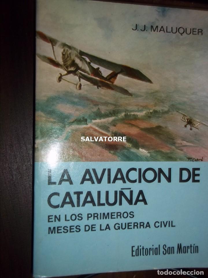 Libri di seconda mano: J.J.MALUQUER. LA AVIACION DE CATALU&Ntilde;A. EN LOS PRIMEROS MESES DE LA GUERRA CIVIL.EDITORIAL SAN MARTIN