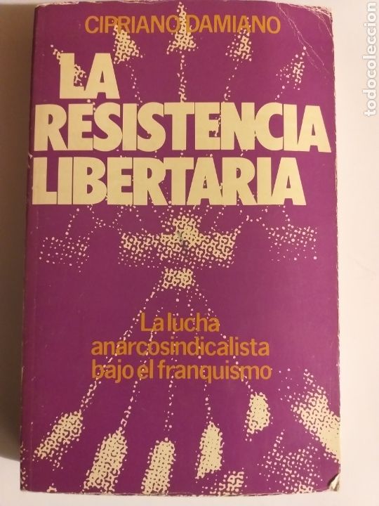 Gebrauchte B&uuml;cher: La resistencia libertaria la lucha anarcosindicalista bajo el franquismo Cipriano. Historia militar