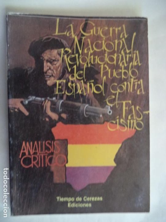 Gebrauchte B&uuml;cher: LA GUERRA NACIONAL REVOLUCIONARIA DEL PUEBLO ESPA&Ntilde;OL CONTRA EL FASCISMO EDITA PCEml tiempo de cereza