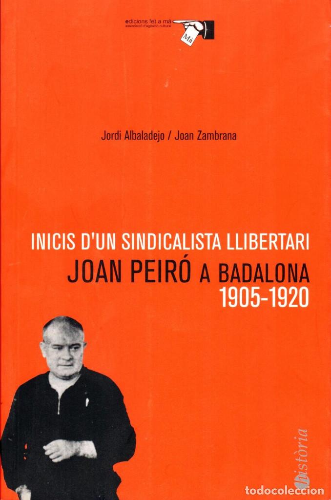 Libri di seconda mano: INICIS D'UN SINDICALISTA LLIBERTARI. JOAN PEIR&Oacute; A BADALONA 1905-1920. Zambrana & Albadalejo
