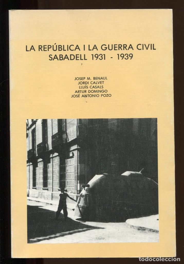 Gebrauchte B&uuml;cher: La Rep&uacute;blica i la Guerra civil a Sabadell 1931-1939. Ajuntament 1986.