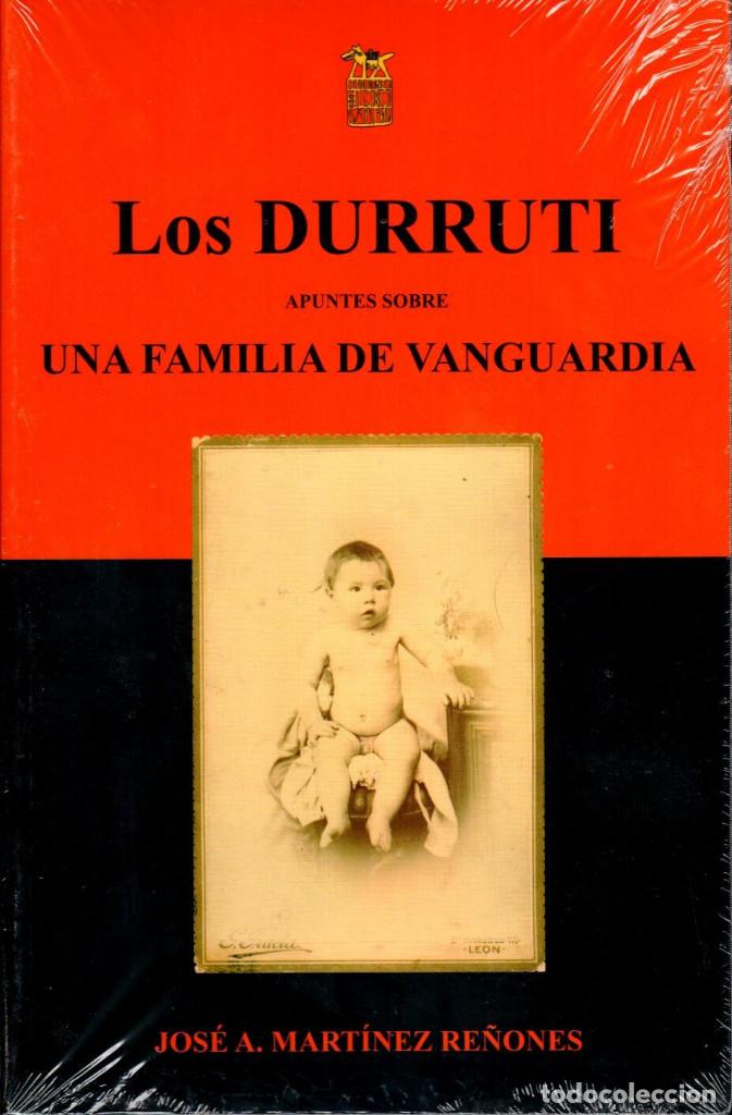 Libri di seconda mano: LOS DURRUTI. Una familia de vanguardia. Mart&iacute;nez Re&ntilde;ones, JA. [ed. Lobo Sapiens, 2009]