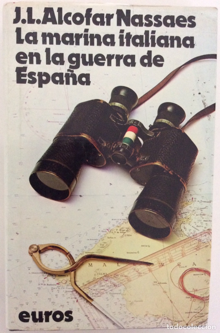 Gebrauchte B&uuml;cher: LA MARINA ITALIANA EN LA GUERRA DE ESPA&Ntilde;A. J. L. ALCOFAR NASSAES. EUROS. 1975