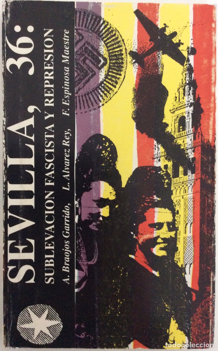 Gebrauchte B&uuml;cher: SEVILLA 36 SUBLEVACI&Oacute;N FASCISTA Y REPRESI&Oacute;N. BRAOJOS GARRIDO Y OTROS. BIBLIOTECA ANDALUZA. 1990