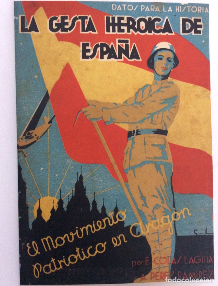 Gebrauchte B&uuml;cher: LA GESTA HEROICA DE ESPA&Ntilde;A. EL MOVIMIENTO PATRI&Oacute;TICO EN ARAG&Oacute;N. COLAS LAGU&Iacute;A. P&Eacute;REZ RAM&Iacute;REZ. 1936