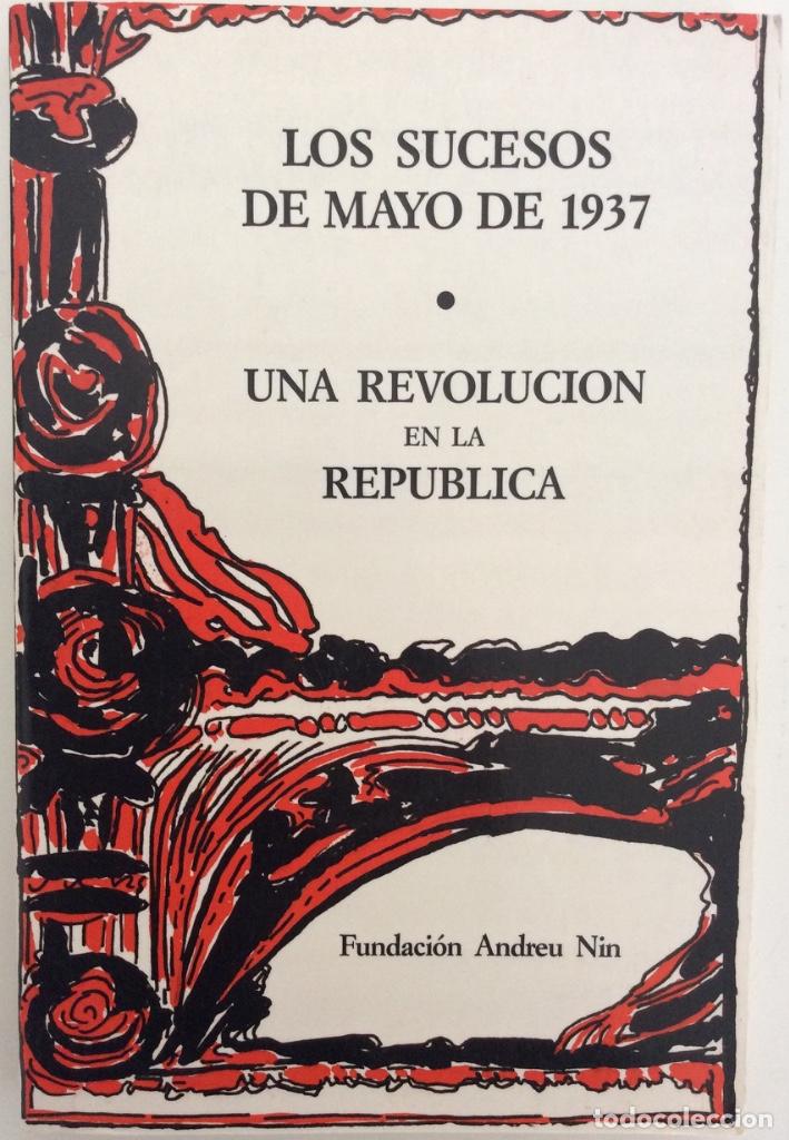 Gebrauchte B&uuml;cher: LOS SUCESOS DE MAYO DE 1937. UNA REVOLUCI&Oacute;N EN LA REP&Uacute;BLICA. FUNDACION ANDREU NIN. 1988
