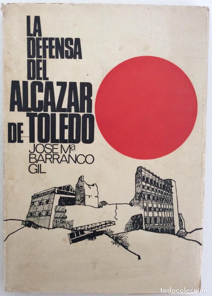 Gebrauchte B&uuml;cher: LA DEFENSA DEL ALC&Aacute;ZAR DE TOLEDO. JOSE MAR&Iacute;A BARRANCO GIL. RODEGAR. 1965