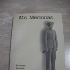 Libros de segunda mano: MIS MEMORIAS - BERNARDO GONZALEZ GARCIA-GUTIERREZ