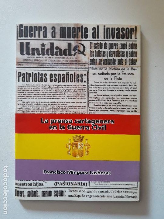 Gebrauchte B&uuml;cher: La prensa cartagenera en la Guerra Civil. Francisco M&iacute;nguez Lasheras. Cartagena-La Uni&oacute;n (2000).