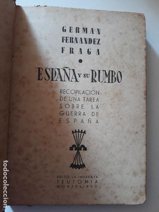 Libri di seconda mano: ESPA&Ntilde;A Y SU RUMBO. German Fernandez Fraga. Imprenta Teutonia, Montevideo 1939. Falange