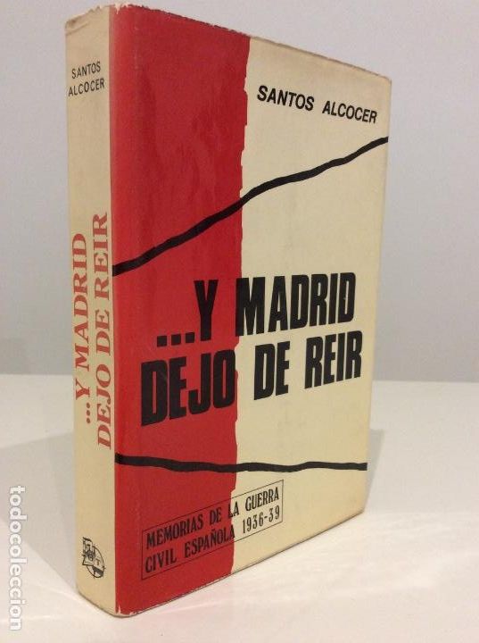 Gebrauchte B&uuml;cher: Y MADRID DEJ&Oacute; DE RE&Iacute;R. SANTOS ALCOCER. MEMORIAS GUERRA CIVIL. G DEL TORO. 1974
