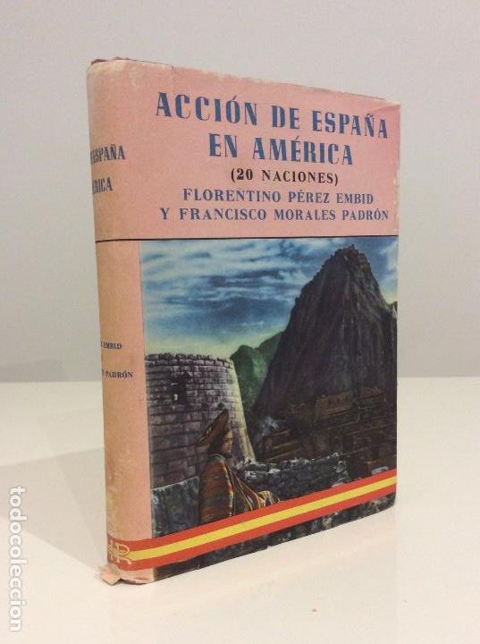 Gebrauchte B&uuml;cher: ACCION DE ESPA&Ntilde;A EN AM&Eacute;RICA. FLORENTINO P&Eacute;REZ EMBID. AHR. COLECCI&Oacute;N LA EPOPEYA Y SUS H&Eacute;ROES. 1957