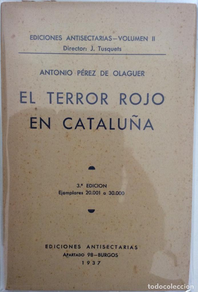Gebrauchte B&uuml;cher: EL TERROR ROJO EN CATALU&Ntilde;A. ANTONIO P&Eacute;REZ DE OLAGUER. EDICIONES ANTISECTARIAS VOLUMEN II. 1937