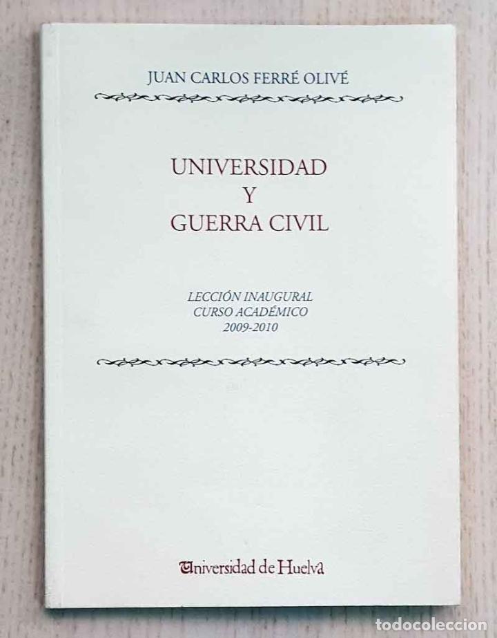 Gebrauchte B&uuml;cher: UNIVERSIDAD Y GUERRA CIVIL. (Lecci&oacute;n inaugural curso acad&eacute;mico 2009-2010) - FERR&Eacute; OLIV&Eacute;, Juan Carlos