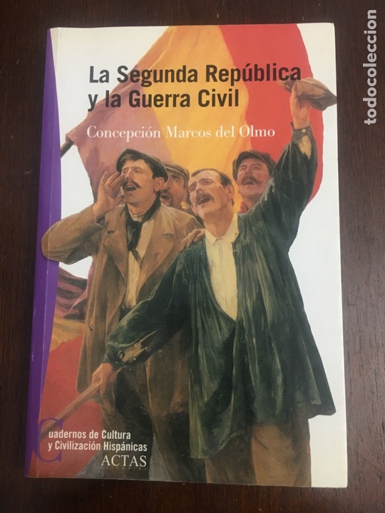 Gebrauchte B&uuml;cher: La segunda Rep&uacute;blica y guerra civil Concepci&oacute;n Marcos Del Olmo 2002