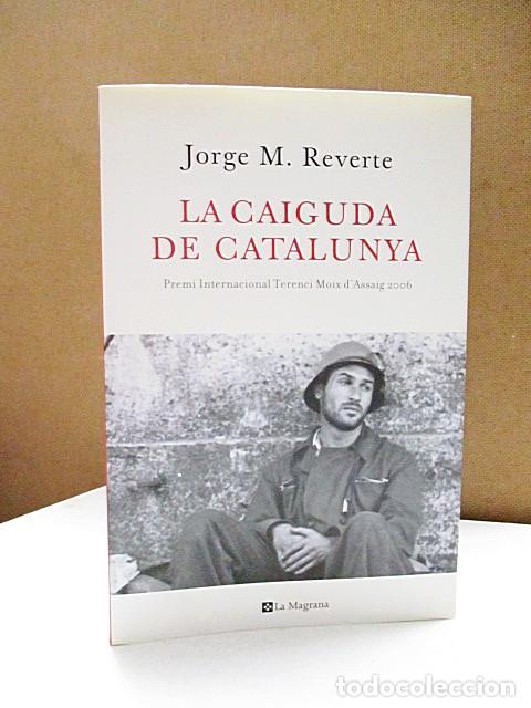 Gebrauchte B&uuml;cher: REVERTE, Jorge M. LA CAIGUDA DE CATALUNYA.