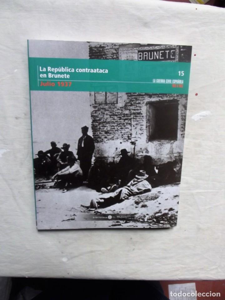 Second hand books: LA REPUBLICA CONTRAATACA EN BRUNETE JULIO 1937  LA GUERRA CIVIL ESPA&Ntilde;OLA MES A MES N&ordm; 15