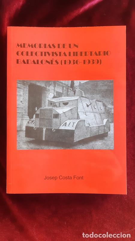 Libri di seconda mano: MEMORIAS DE UN COLECTIVISTA LIBERTARIO BADALON&Eacute;S (1936-1939). Josep Costa Font. C. Federica Montseny
