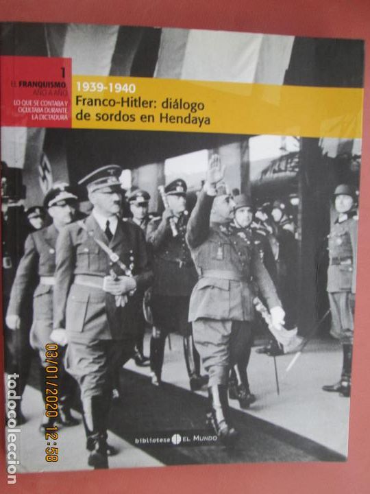 Gebrauchte B&uuml;cher: EL FRANQUISMO A&Ntilde;O A A&Ntilde;O N&ordm; 1 FRANCO-HITLER DIALOGO DE SORDOS EN HENDAYA -1939-40
