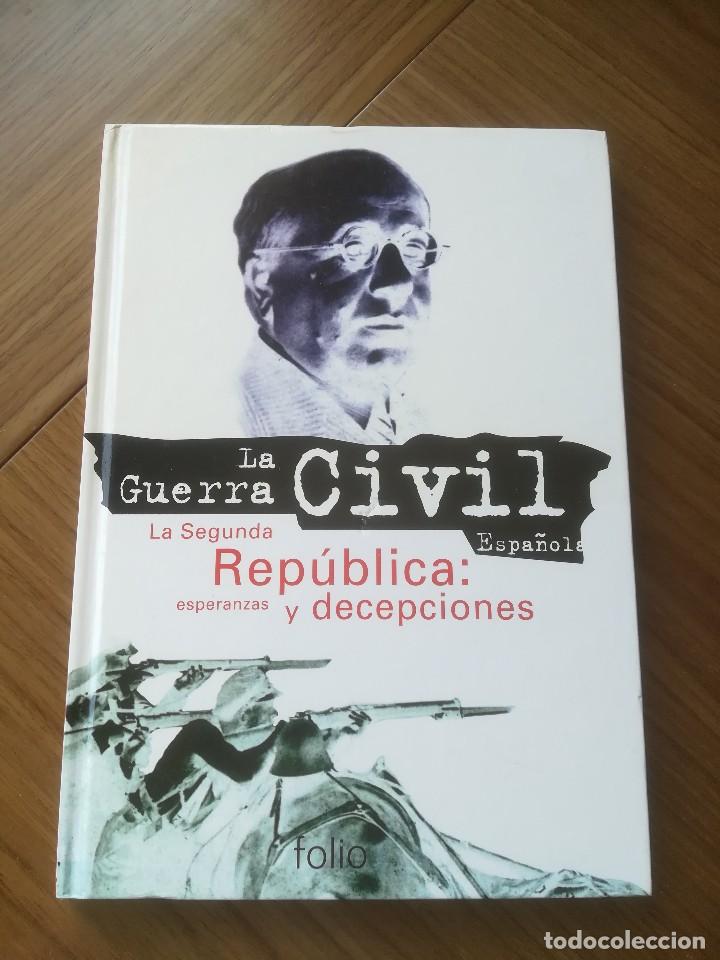 Second hand books: LA GUERRA CIVIL ESPA&Ntilde;OLA LA SEGUNDA REP&Uacute;BLICA ESPERANZAS Y DECEPCIONES EDICIONES FOLIO 1996