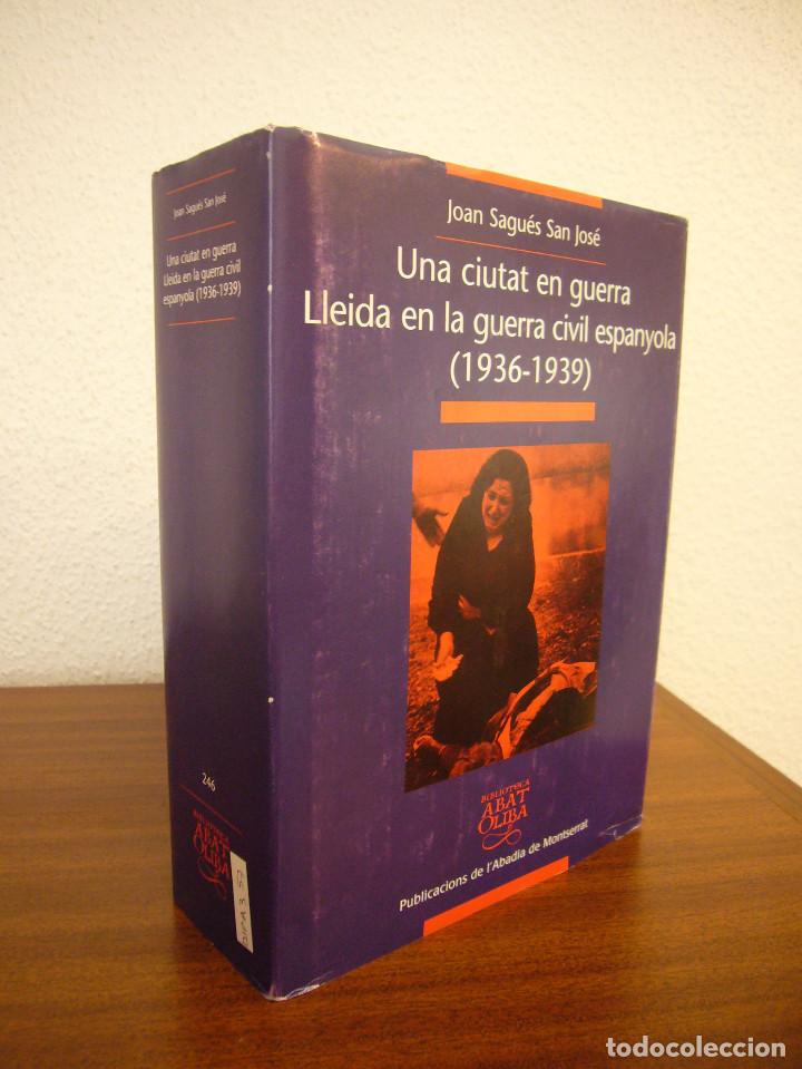 Gebrauchte B&uuml;cher: UNA CIUTAT EN GUERRA. LLEIDA EN LA GUERRA CIVIL ESPANYOLA 1936-1939 (PAM, 2003) JOAN SAGU&Eacute;S SAN JOS&Eacute;