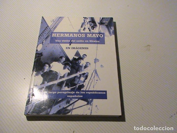 Gebrauchte B&uuml;cher: Hermanos Mayo. Una visi&oacute;n del exilio en M&eacute;xico en im&aacute;genes. El largo peregrinaje de los republicanos