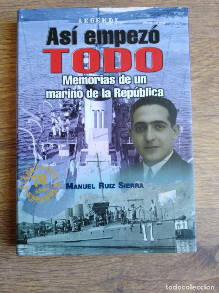 Gebrauchte B&uuml;cher: AS&Iacute; EMPEZ&Oacute; TODO. MEMORIAS DE UN MARINO DE LA REP&Uacute;BLICA