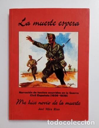 Gebrauchte B&uuml;cher: LA MUERTE ESPERA. NARRACI&Oacute;N DE HECHOS OCURRIDOS EN LA GUERRA CIVIL ESPA&Ntilde;OLA (1936-1939)