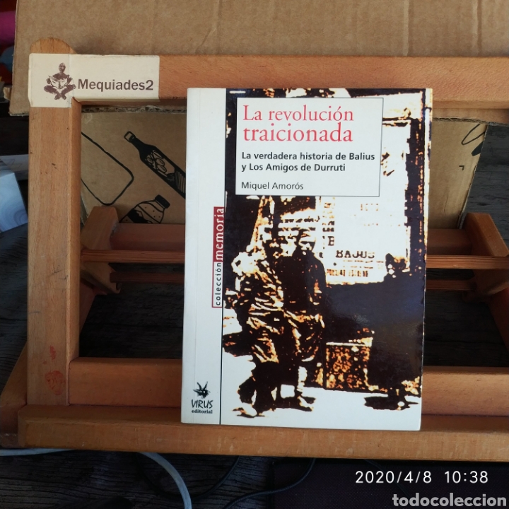 Libri di seconda mano: LA REVOLUCI&Oacute;N TRAICIONADA, LA VERDADERA HISTORIA DE VALUES Y LOS AMIGOS DE DURRUTI - MIQUEL AMOR&Oacute;S