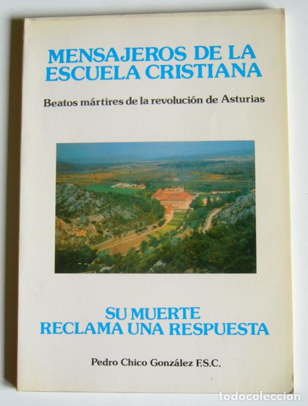 Gebrauchte B&uuml;cher: MENSAJEROS DE LA ESCUELA CRISTIANA - BEATOS MARTIRES DE LA REVOLUCION DE ASTURIAS - PEDRO CHICO