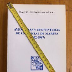 Libros de segunda mano: AVENTURAS Y DESVENTURAS DE UN OFICIAL DE MARINA. 1902-1987. VER FOTOS PARA DESCRIPCIÓN