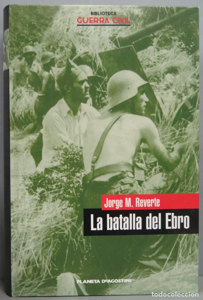 Libros de segunda mano: LA BATALLA DEL EBRO. JORGE M. REVERTE - Foto 1