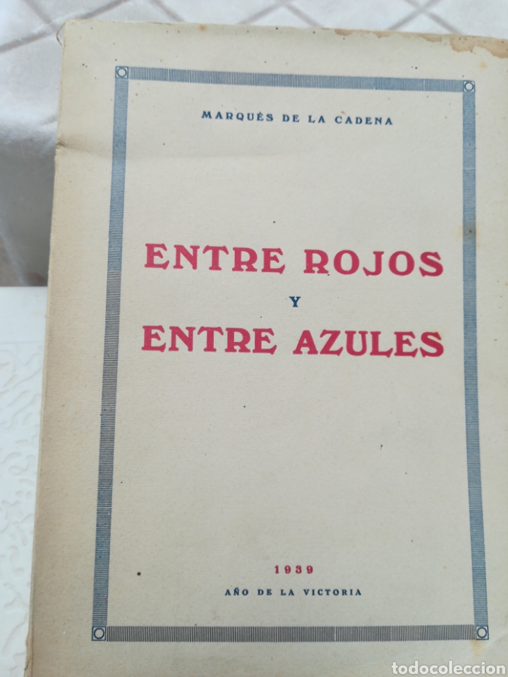 Second hand books: Entre Rojos y entre Azules Marqu&eacute;s de la Cadena 1939