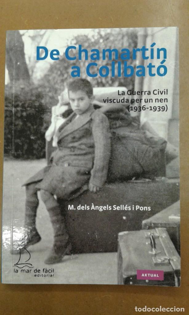 Gebrauchte B&uuml;cher: De Chamartin a Collbato. La guerra Civil viscuda per un nen (1936-1939) per M.del Angels Selles i Po