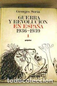 Gebrauchte B&uuml;cher: Guerra y Revolucion en Espa&ntilde;a 1936-1939. .Georges Soria Editorial Grijalbo. 1976. Cinco Vol&uacute;menes Gr