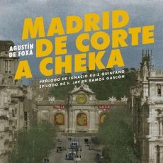 Libros de segunda mano: MADRID DE CORTE A CHEKA. AGUSTÍN DE FOXÁ -.NUEVO. Lote 381242934