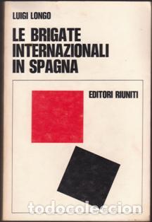 Gebrauchte B&uuml;cher: Le brigate internazionali in Spagna. Luigi Lonto