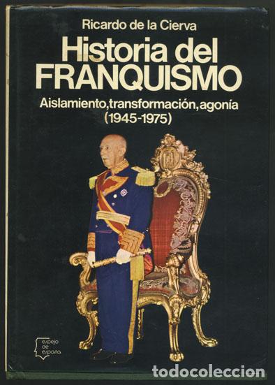 Second hand books: RICARDO DE LA CIERVA: Historia del Franquismo. Aislamiento, tranformaci&oacute;n, agon&iacute;a (1945-1975).