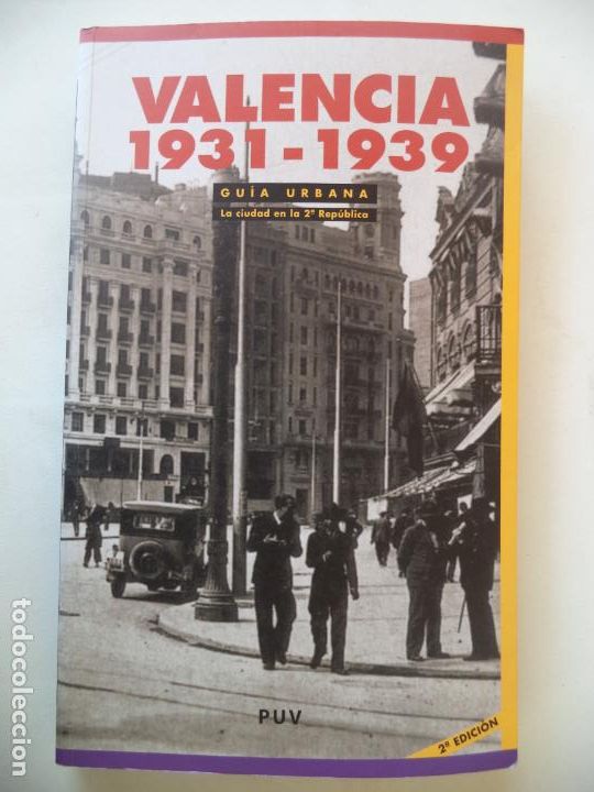 Gebrauchte B&uuml;cher: VALENCIA 1931-1939 GUIA URBANA LA CIUDAD EN LA 2&ordf; REPUBLICA.PERFECTO ESTADO SIN USO