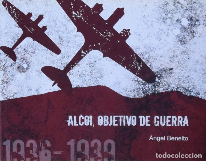 Gebrauchte B&uuml;cher: ALCOI, OBJETIVO DE GUERRA - &Agrave;ngel BENEITO
